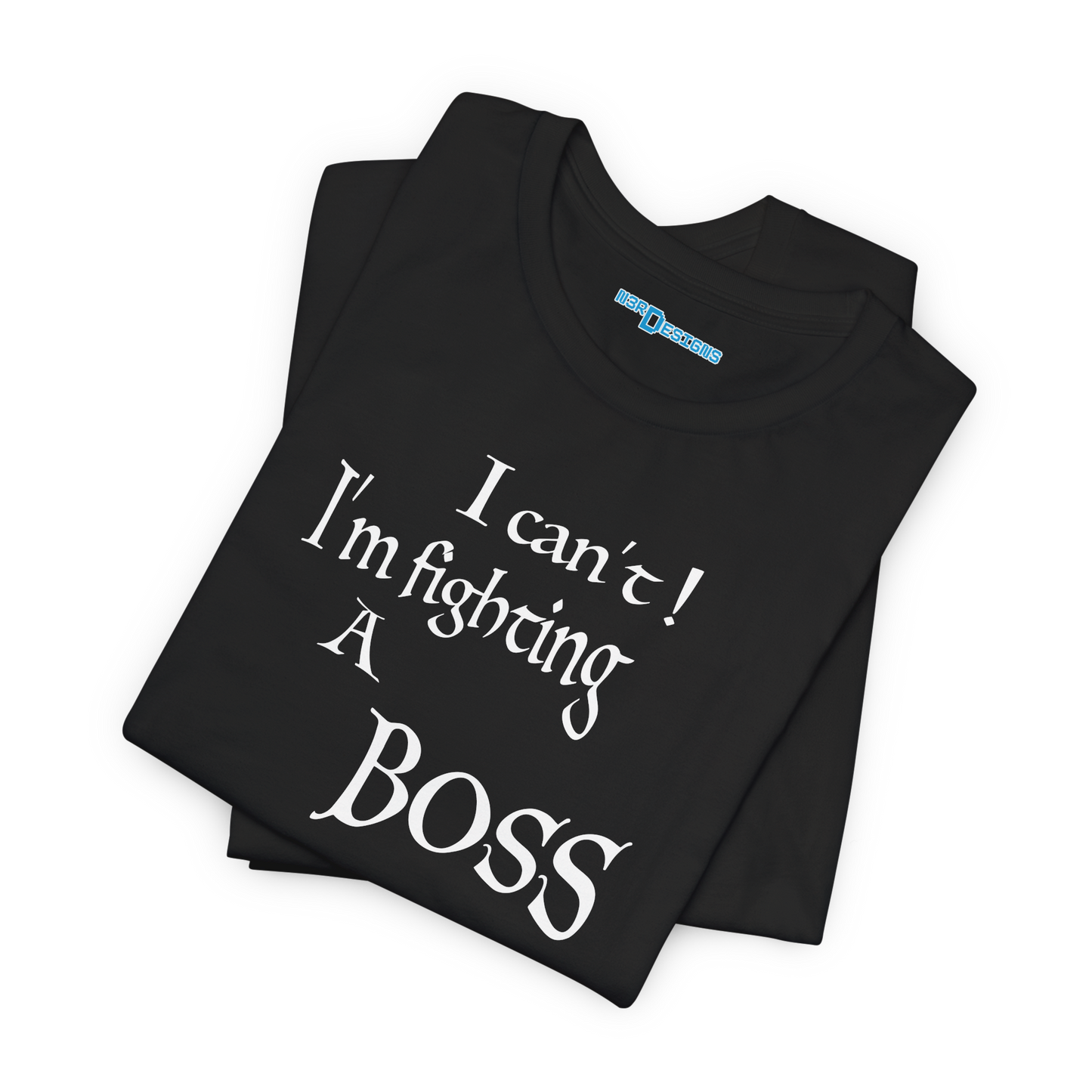 I CAN'T! I'M FIGHTING A BOSS