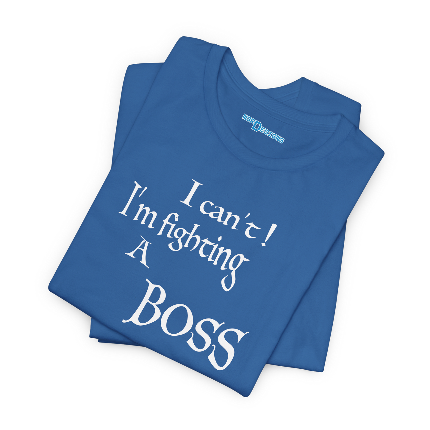 I CAN'T! I'M FIGHTING A BOSS