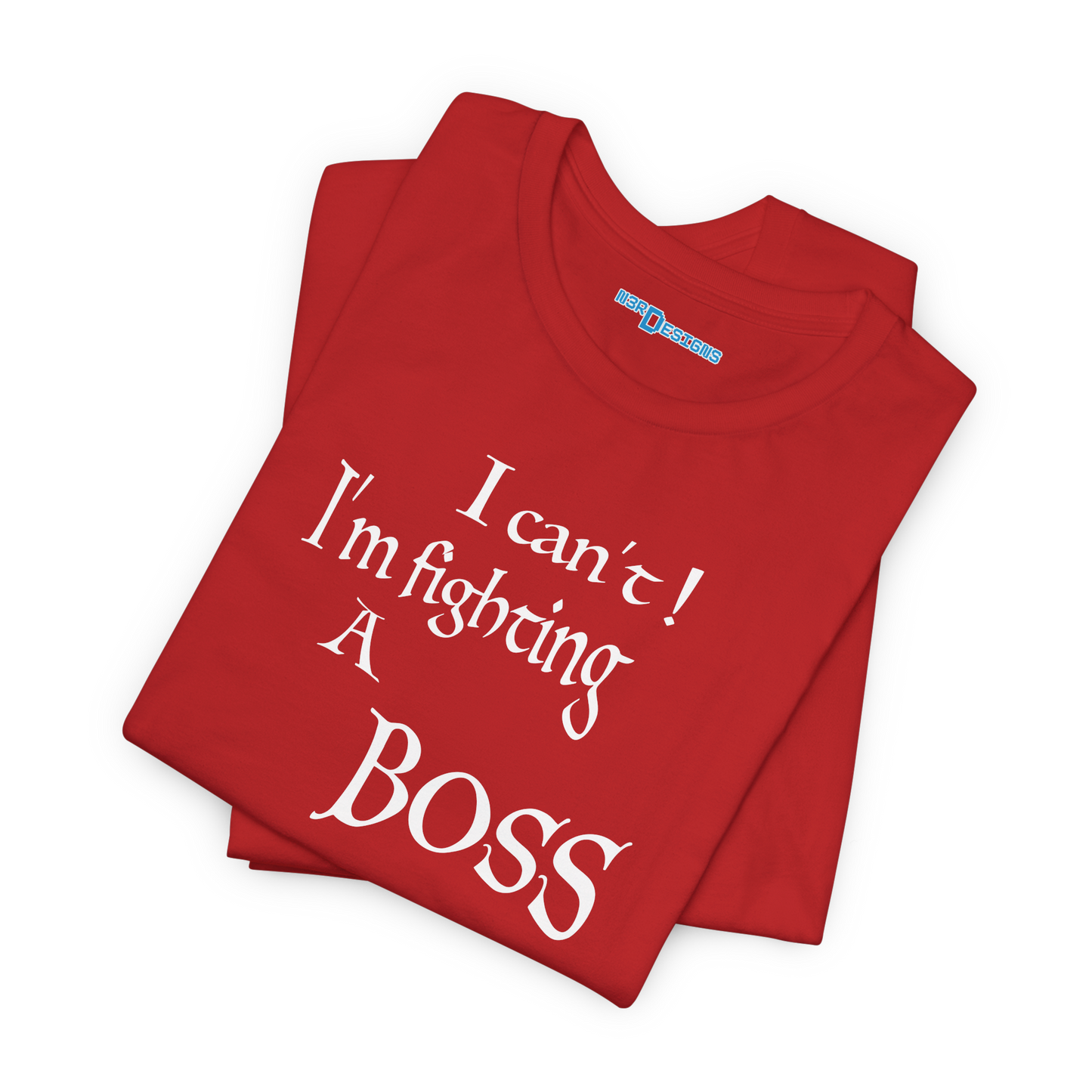 I CAN'T! I'M FIGHTING A BOSS