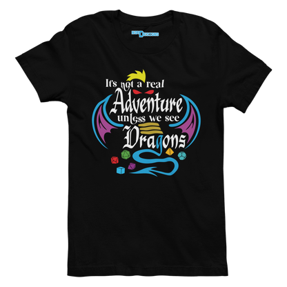 IT'S NOT A REAL ADVENTURE UNLESS WE SEE DRAGONS