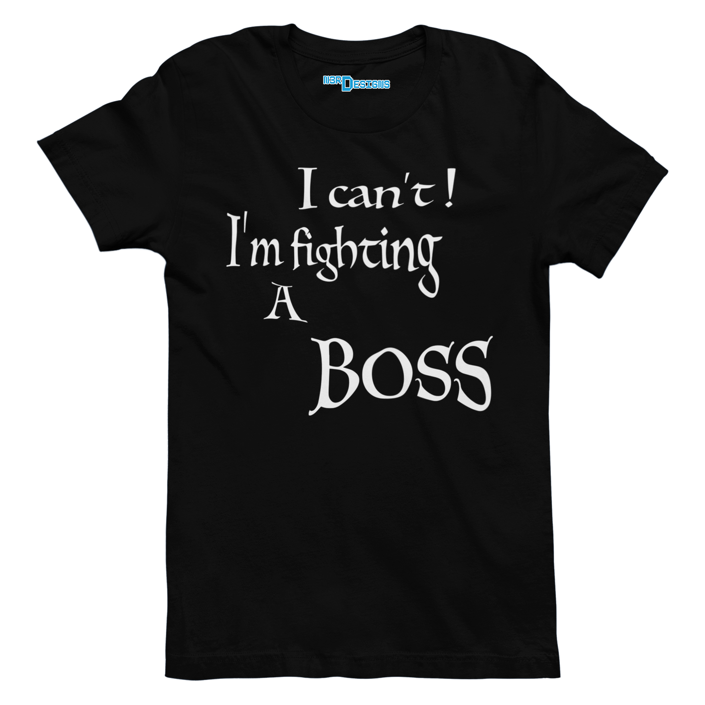 I CAN'T! I'M FIGHTING A BOSS