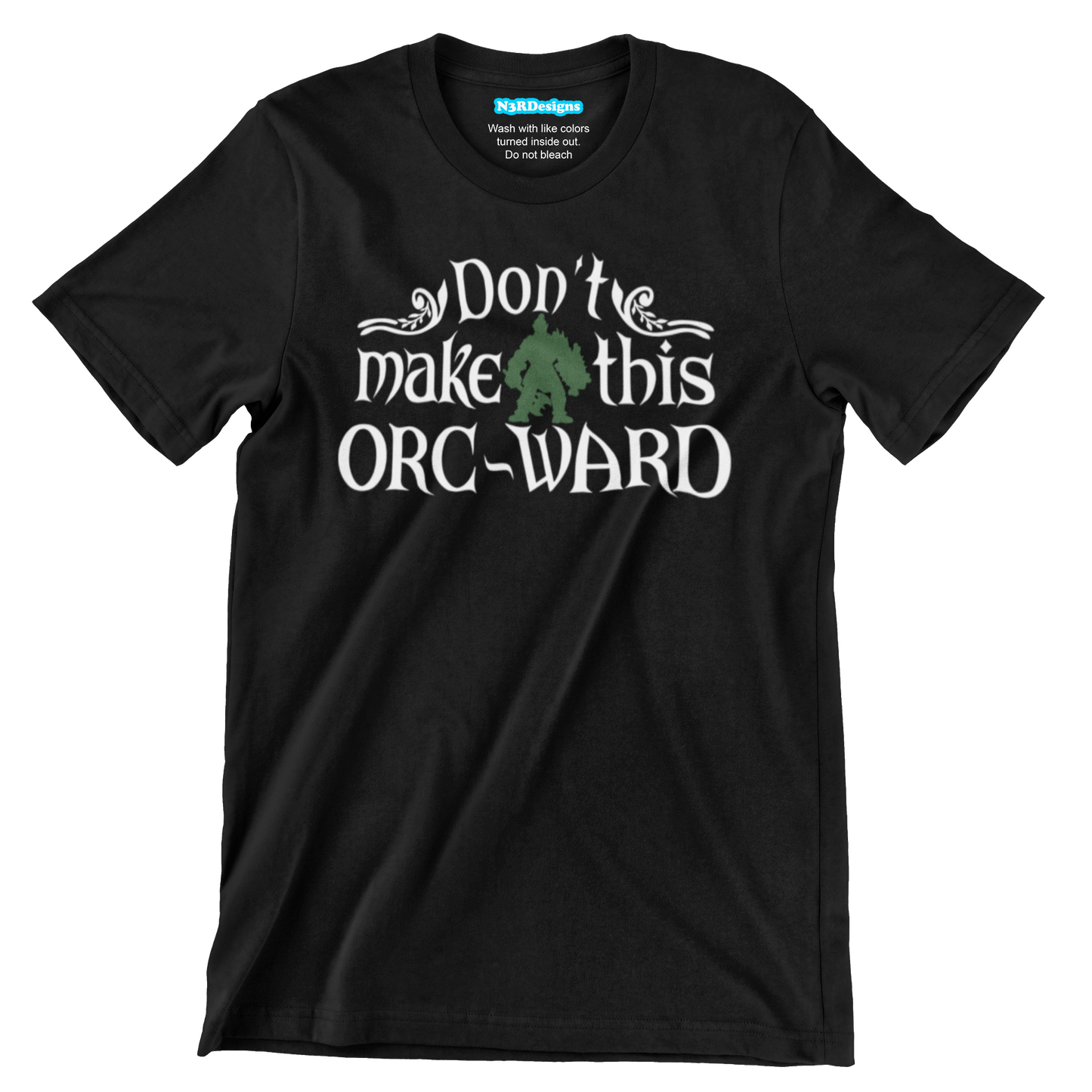 DON'T MAKE THIS ORC-WARD (T-SHIRT)