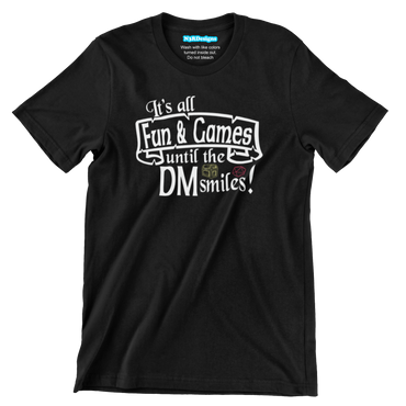 FUN AND GAMES UNTIL... (T-SHIRT)