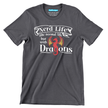 NERD LIFE WITH DRAGONS (T-SHIRT)