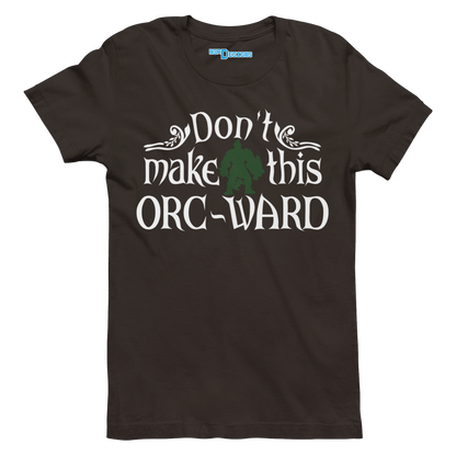 DON'T MAKE THIS ORC-WARD