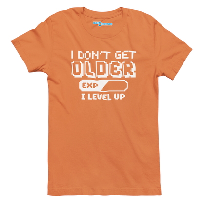 I DON'T GET OLDER I LEVEL UP