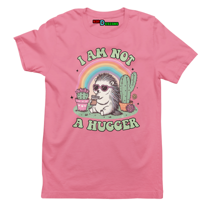 I AM NOT A HUGGER