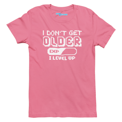 I DON'T GET OLDER I LEVEL UP