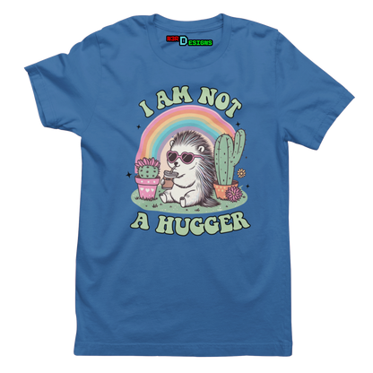 I AM NOT A HUGGER