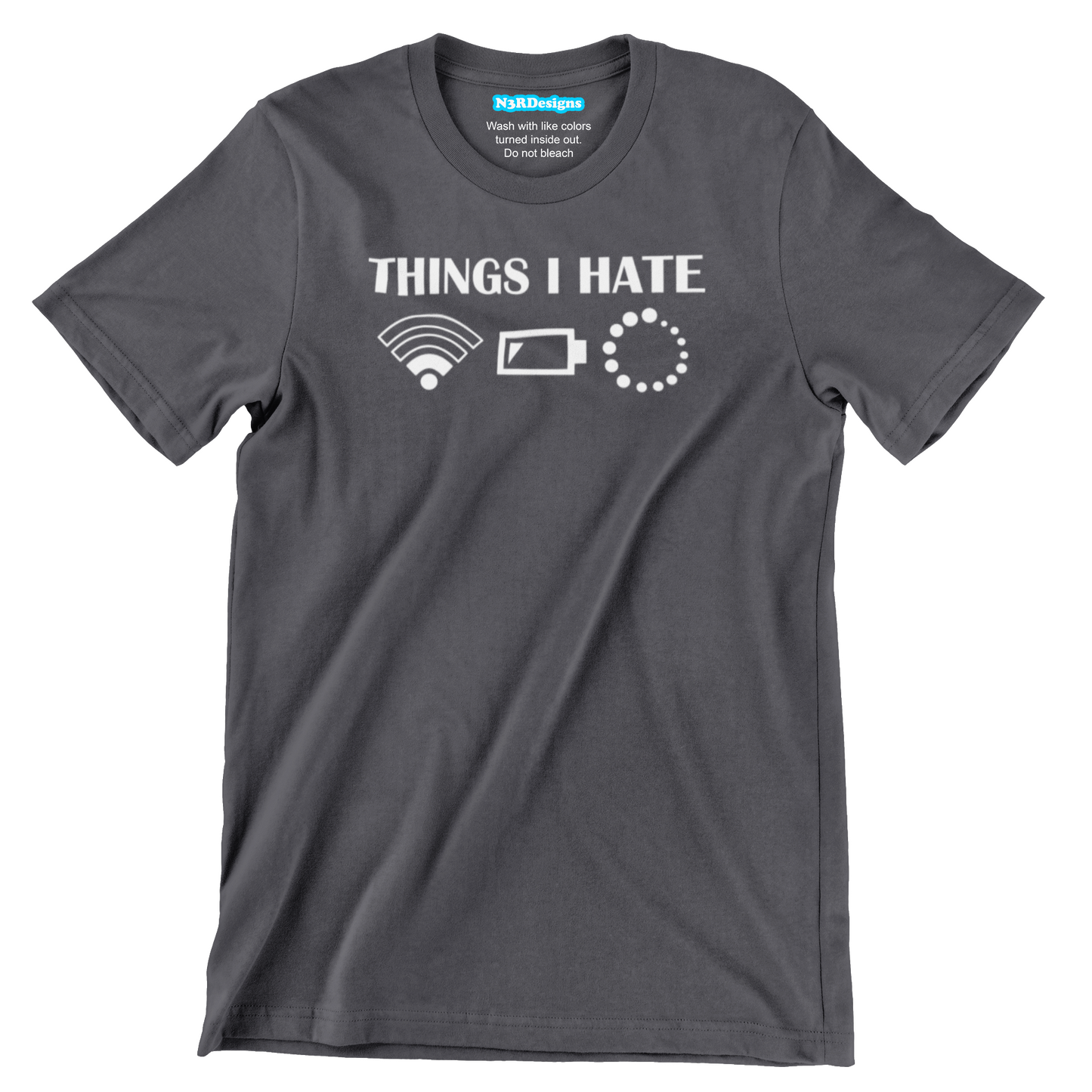 THINGS I HATE (T-SHIRT)