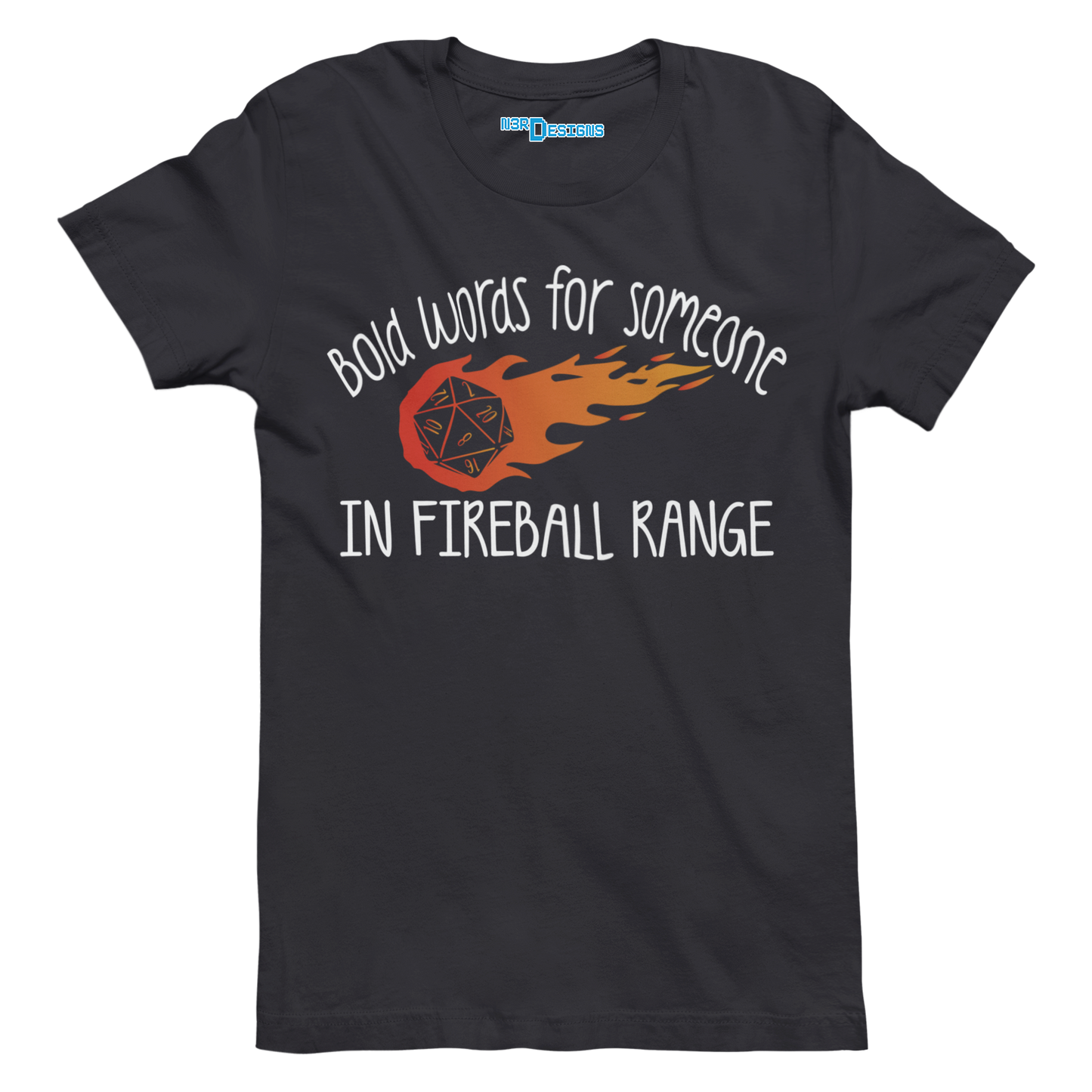 BOLD WORDS FOR SOMEONE IN FIREBALL RANGE