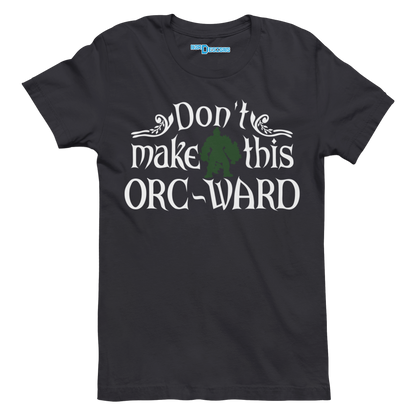 DON'T MAKE THIS ORC-WARD