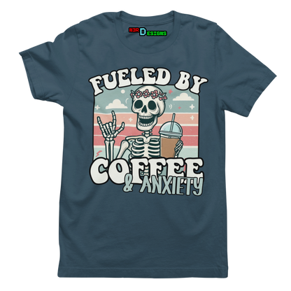 FUELED BY COFFEE & ANXIETY