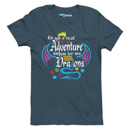 IT'S NOT A REAL ADVENTURE UNLESS WE SEE DRAGONS