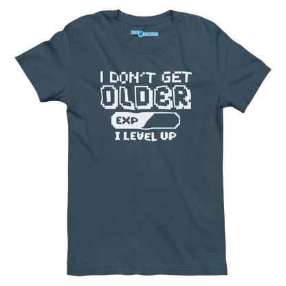 I DON'T GET OLDER I LEVEL UP