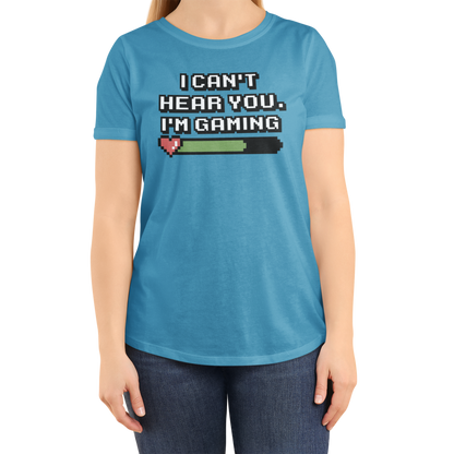 I CAN'T HEAR YOU I'M GAMING (T-SHIRT)