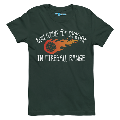 BOLD WORDS FOR SOMEONE IN FIREBALL RANGE