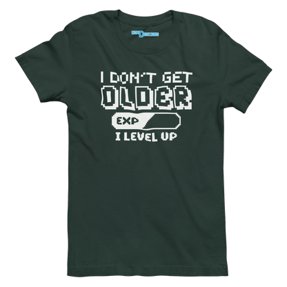 I DON'T GET OLDER I LEVEL UP
