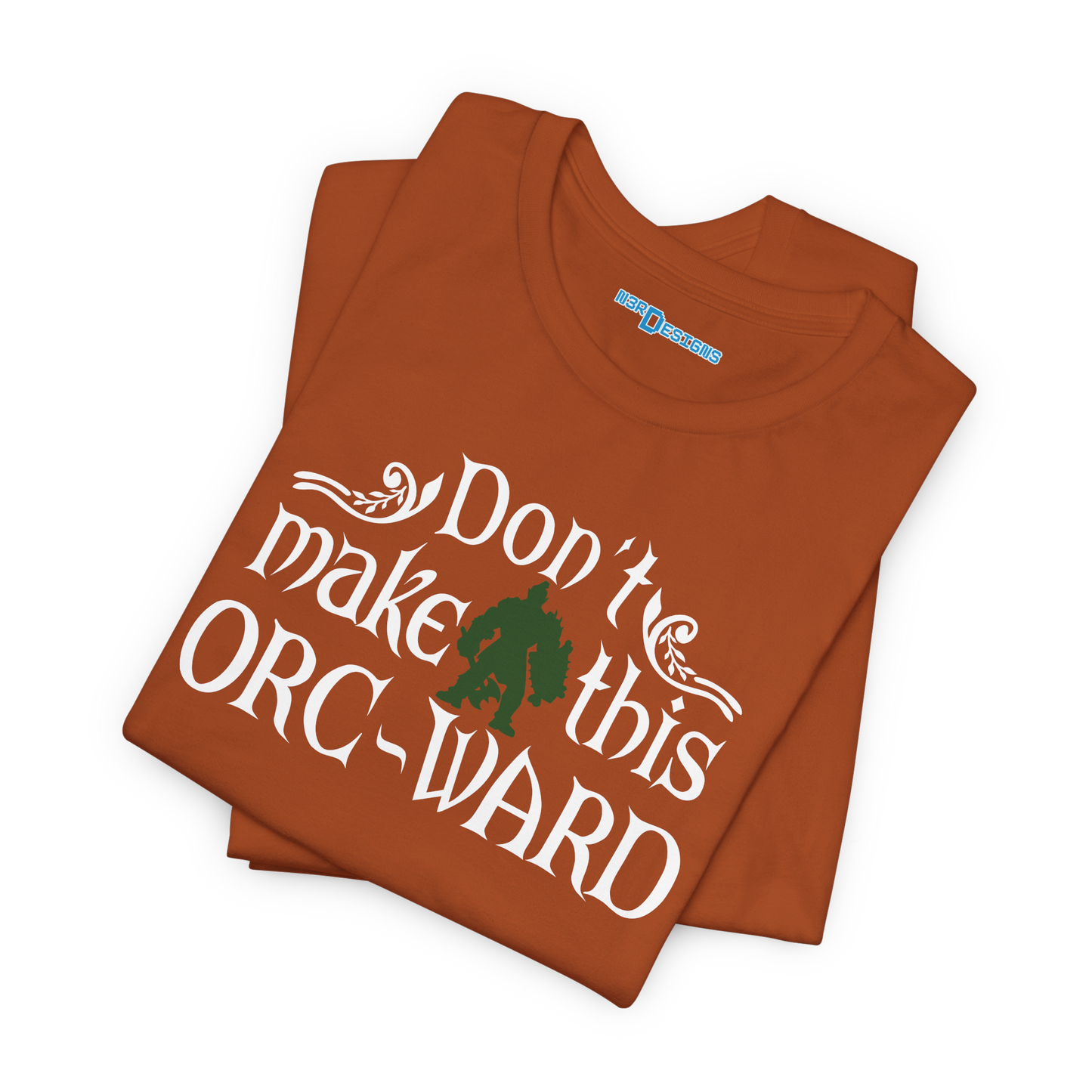 DON'T MAKE THIS ORC-WARD