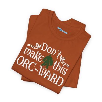 DON'T MAKE THIS ORC-WARD