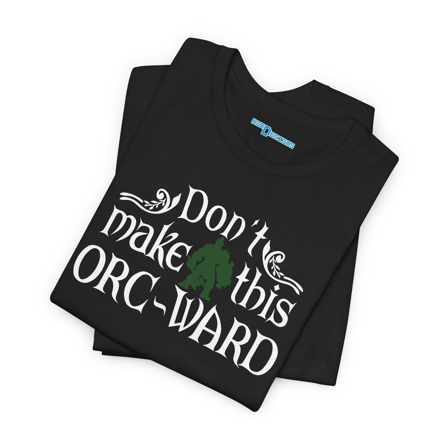 DON'T MAKE THIS ORC-WARD