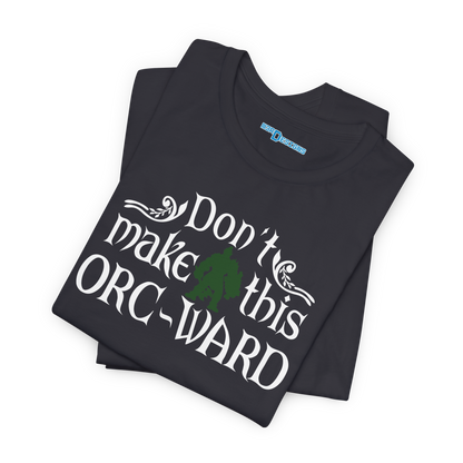 DON'T MAKE THIS ORC-WARD