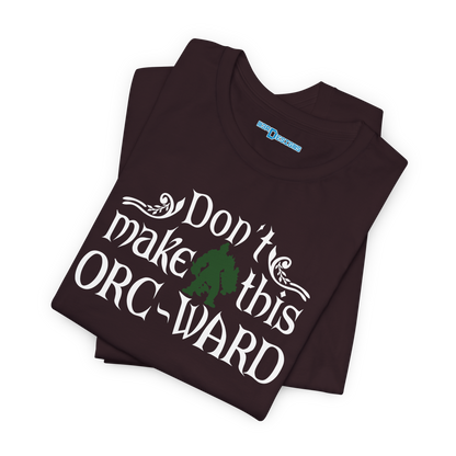DON'T MAKE THIS ORC-WARD