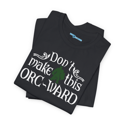 DON'T MAKE THIS ORC-WARD