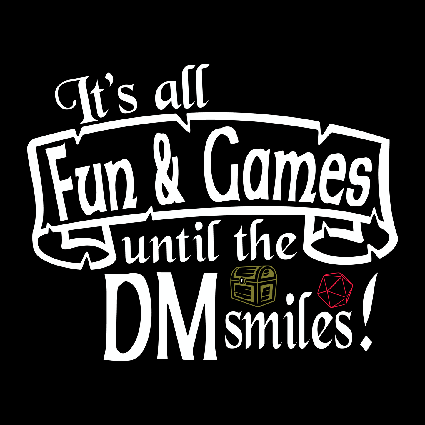 FUN AND GAMES UNTIL... (T-SHIRT)