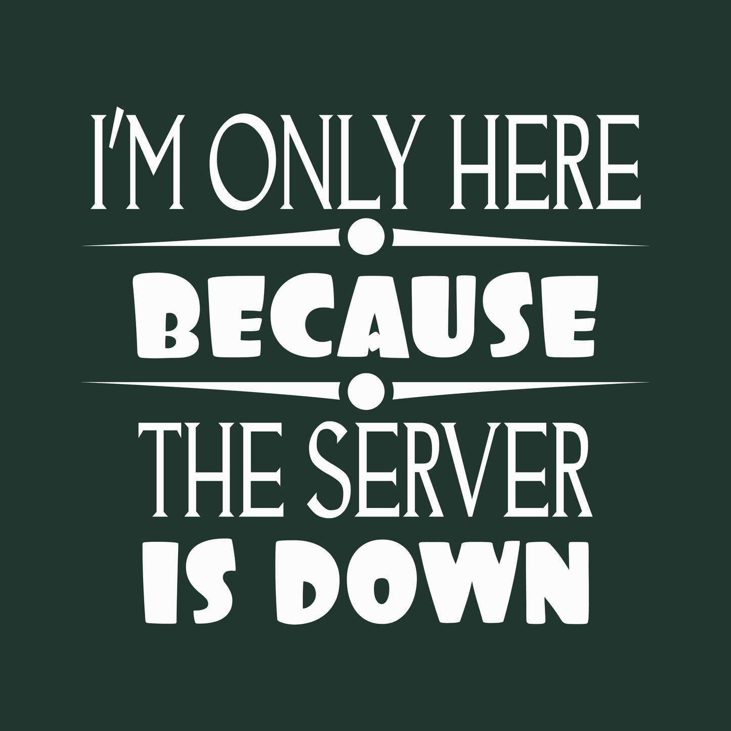 SERVER IS DOWN (T-SHIRT)