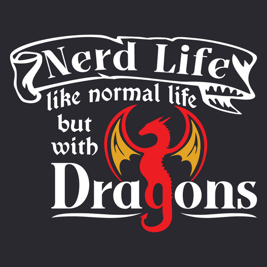 NERD LIFE WITH DRAGONS (T-SHIRT)