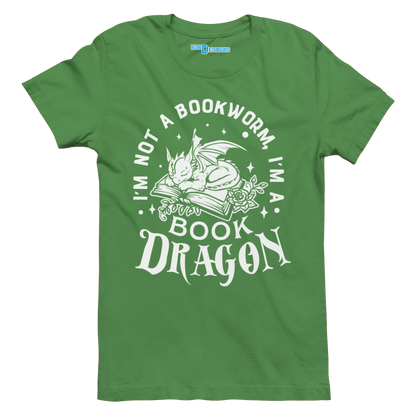 I'M NOT A BOOKWORM I'M A BOOK DRAGON