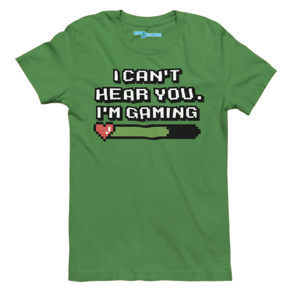 I CAN'T HEAR YOU. I'M GAMING