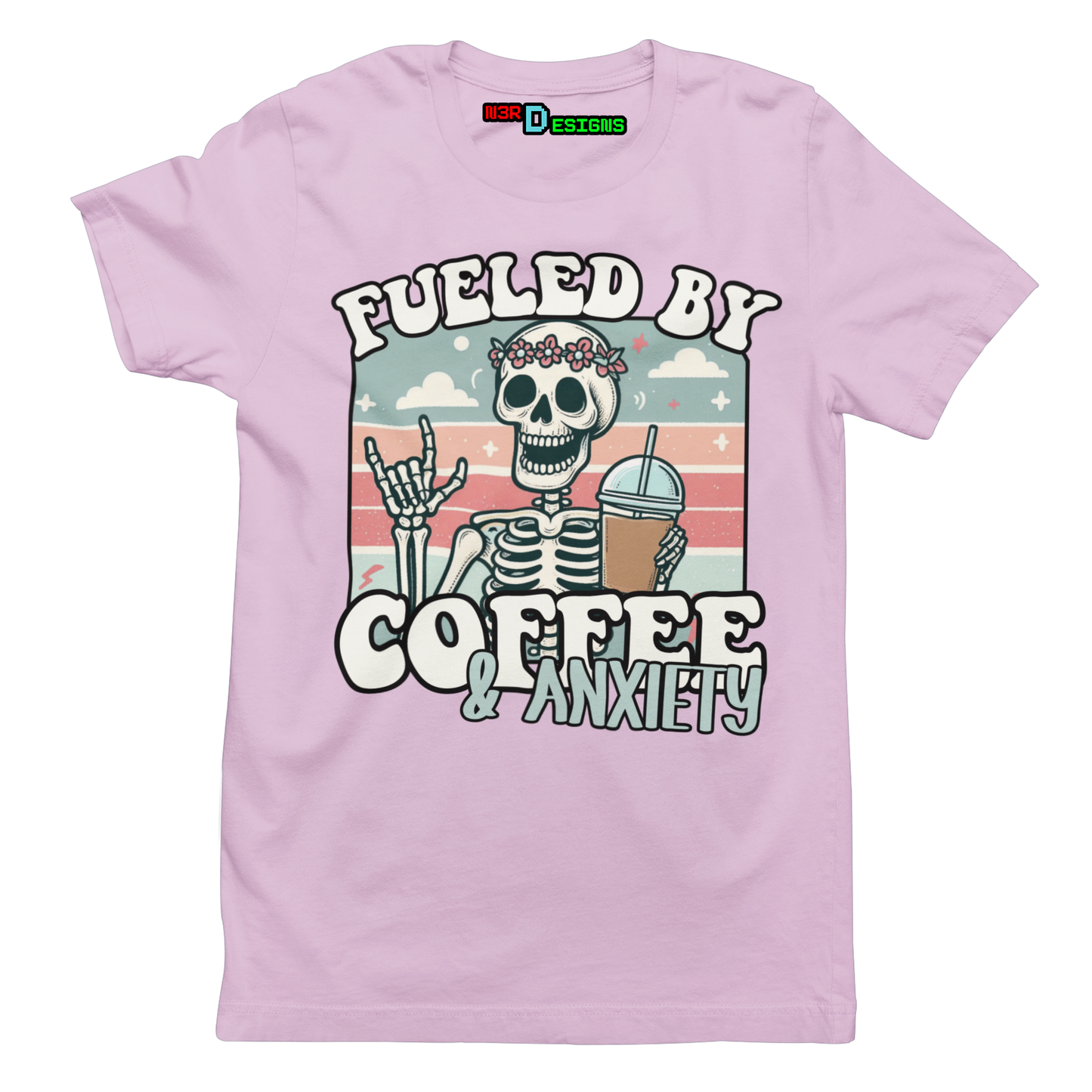 FUELED BY COFFEE & ANXIETY