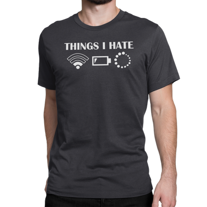 THINGS I HATE (T-SHIRT)