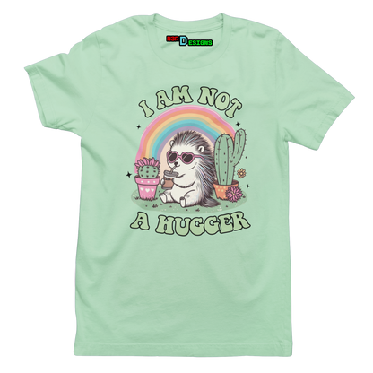 I AM NOT A HUGGER