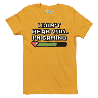 I CAN'T HEAR YOU. I'M GAMING