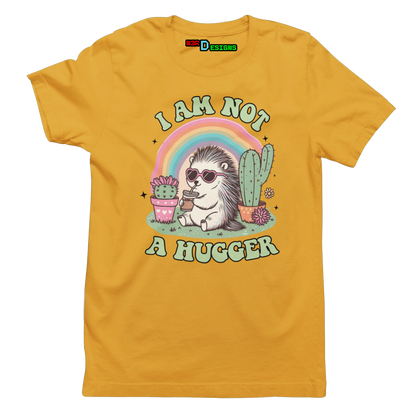 I AM NOT A HUGGER