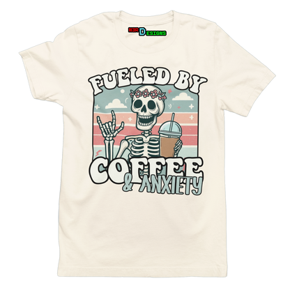 FUELED BY COFFEE & ANXIETY