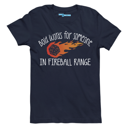 BOLD WORDS FOR SOMEONE IN FIREBALL RANGE