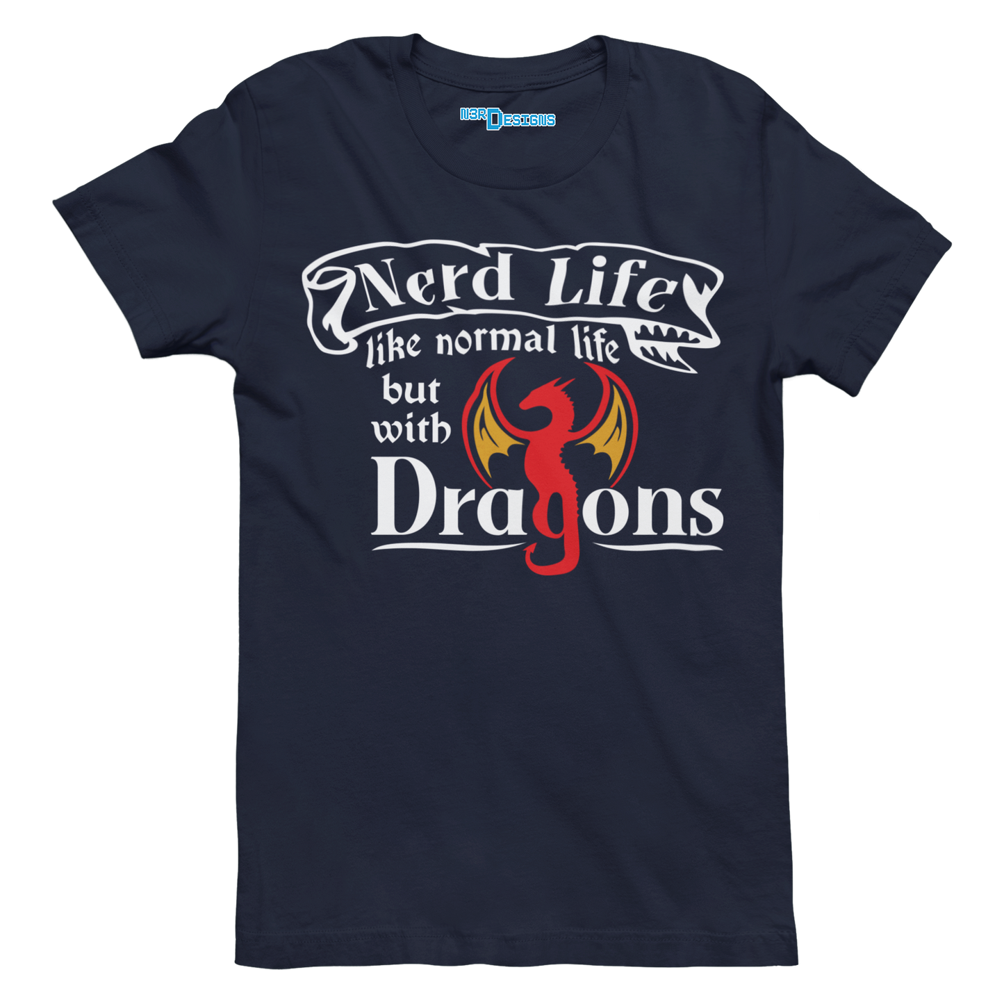 NERD LIFE. LIKE NORMAL LIFE BUT WITH DRAGONS