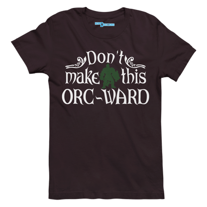 DON'T MAKE THIS ORC-WARD