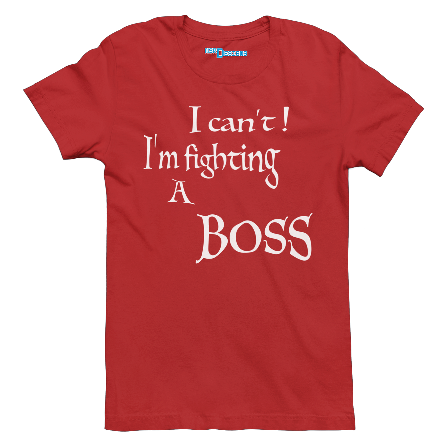 I CAN'T! I'M FIGHTING A BOSS