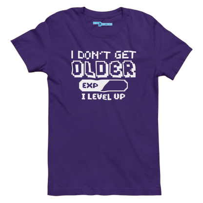 I DON'T GET OLDER I LEVEL UP