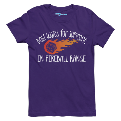 BOLD WORDS FOR SOMEONE IN FIREBALL RANGE