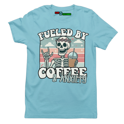 FUELED BY COFFEE & ANXIETY