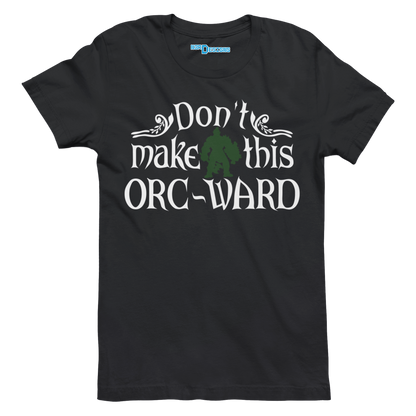 DON'T MAKE THIS ORC-WARD